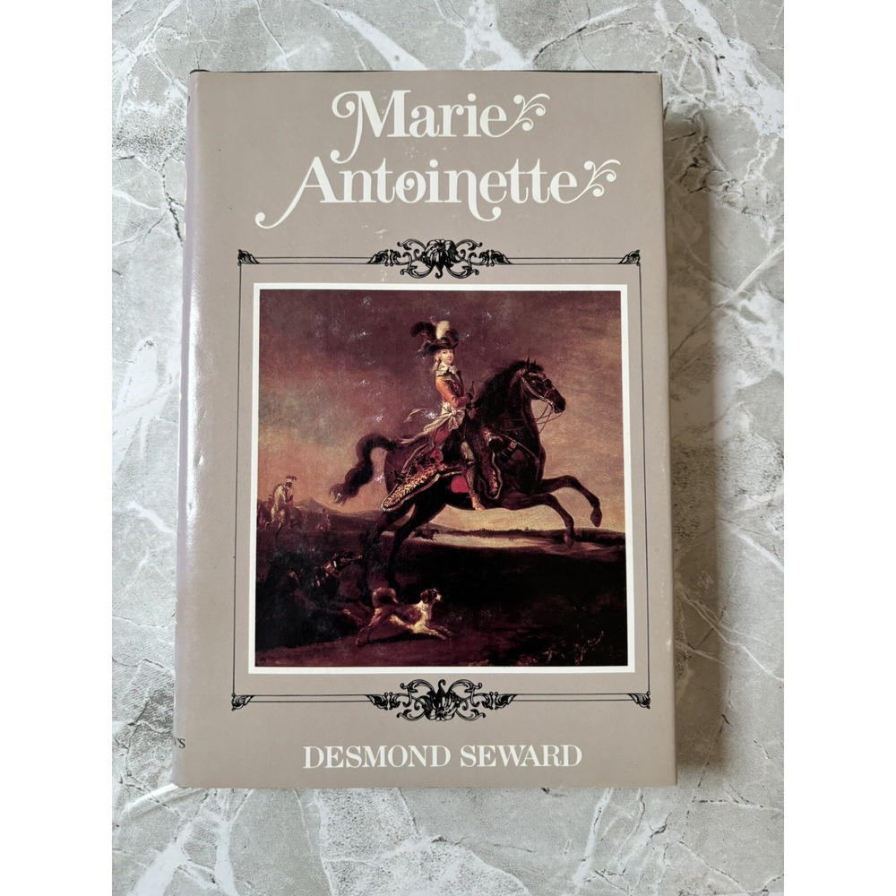 Marie Antoinette by Desmond Seward (1982, Hardcover) - VERY GOOD